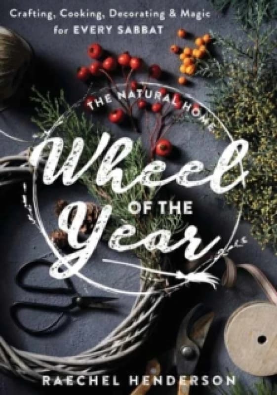The Natural Home Wheel of the Year. Paperback. By Raechel Henderson Books