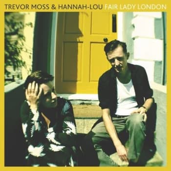 Fair Lady London by Trevor Moss & Hannah-Lou CD Album