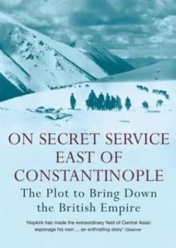 On Secret Service East of Constantinople by Peter Hopkirk Paperback