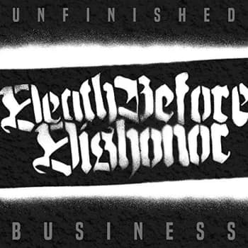 Death Before Dishonor - Unfinished Business CD