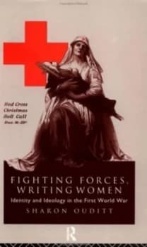 Fighting Forces Writing Women by Sharon Ouditt Paperback