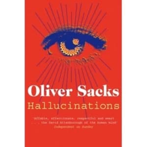 Hallucinations by Oliver Sacks (Paperback, 2013)