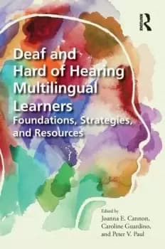 Deaf and Hard of Hearing Multilingual LearnersFoundations Strategies and Resources