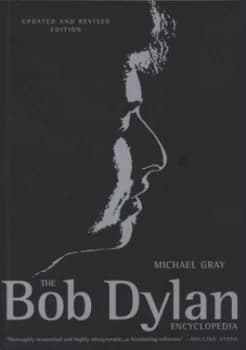 The Bob Dylan Encyclopedia by Michael Gray Paperback