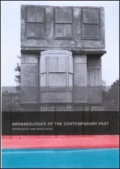 Archaeologies of the Contemporary Past by Victor Buchli Book