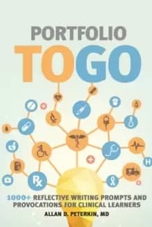 Portfolio to Go : 1000+ Reflective Writing Prompts and Provocations for Clinical Learners