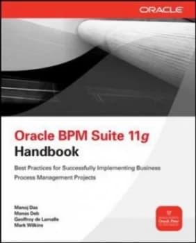 Oracle Business Process Management Suite 11g Handbook by Manoj Das Book