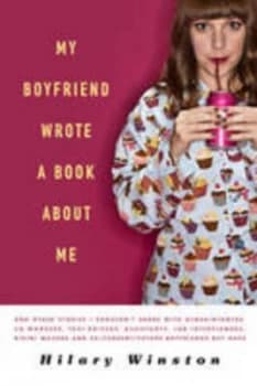 My Boyfriend Wrote a Book about Me by Hilary Winston Paperback