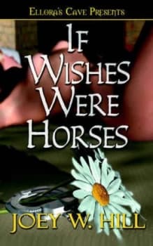 If Wishes Were Horses by Joey W Hill Paperback