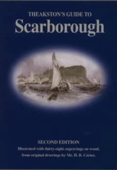 Theakstons Scarborough Guide by S. W Theakston and H. B Carter Book