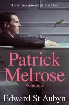 The Patrick Melrose novels Volume 2 by Edward St Aubyn