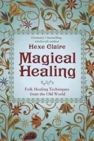 Magical healing by Hexe Claire