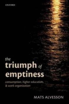 The Triumph of Emptiness by Mats Alvesson Hardback