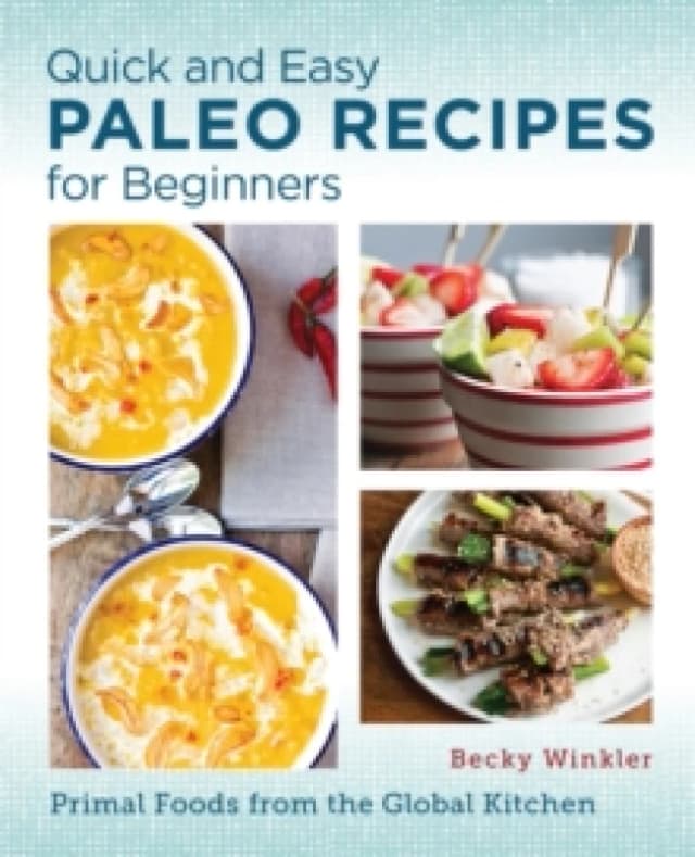 Quick and Easy Paleo Recipes for Beginners. Paperback. By Becky Winkler Books