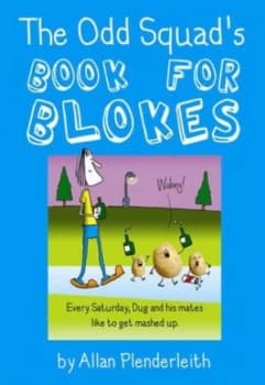 The Odd Squads Book for Blokes by Allan Plenderleith Book