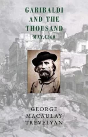 Garibaldi and the thousand by G.M Trevelyan
