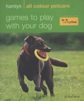 Games to Play with Your Dog by Dr David Sands Paperback