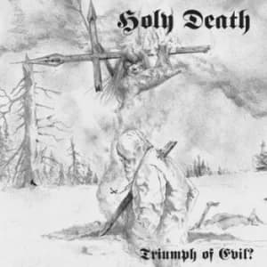 Triumph of Evil? by Holy Death CD Album