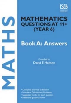 Mathematics Questions at 11+ year 6 Book a Answers by David E Hanson Paperback