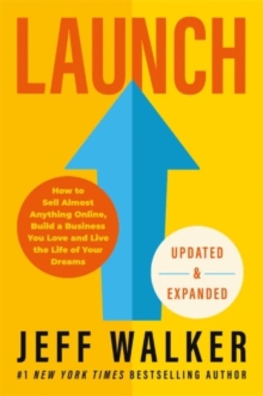 Launch (Updated & Expanded Edition) : How to Sell Almost Anything Online, Build a Business You Love and Live the Life of Your Dreams Paperback / softb