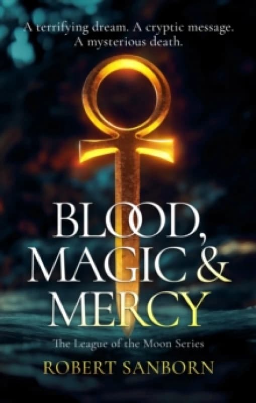 Blood, Magic & Mercy. Paperback. By Robert Sanborn Books