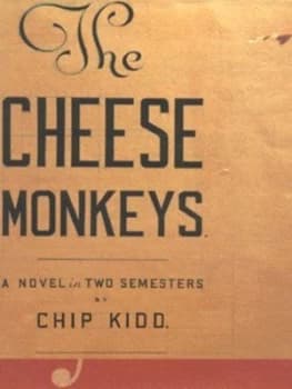 The Cheese Monkeys by Chip Kidd Hardback