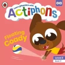 Actiphons Level 2 Book 17 Floating Coady : Learn phonics and get active with Actiphons!