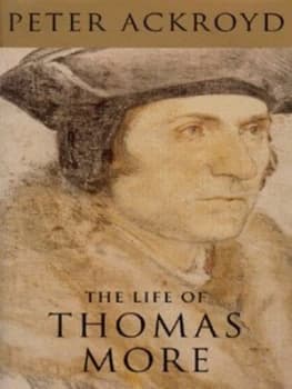 The Life of Thomas More by Peter Ackroyd Hardback