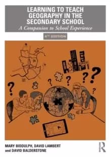 Learning to Teach Geography in the Secondary School : A Companion to School Experience