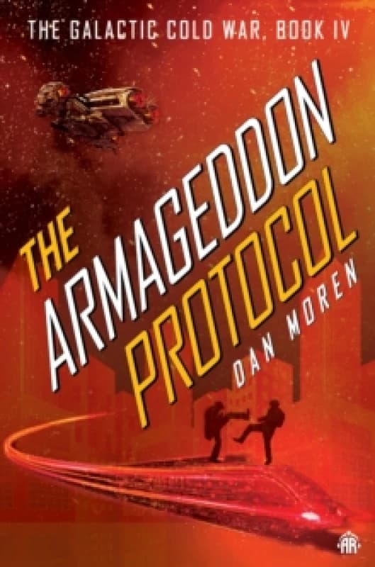 The Armageddon Protocol : Book IV in The Galactic Cold War Book Series Paperback / softback