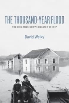 The Thousand-Year Flood by David Welky Hardback
