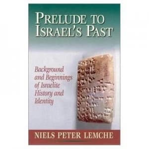 Prelude to Israels Past by Niels Peter Lemche Hardback