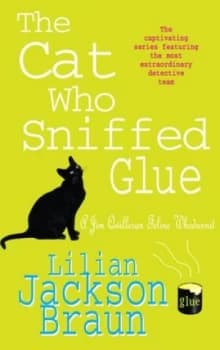 The Cat Who Sniffed Glue by Lilian Jackson Braun Book