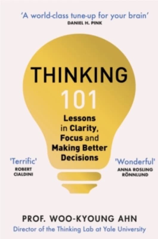 Thinking 101 : Lessons in Clarity, Focus and Making Better Decisions Paperback / softback