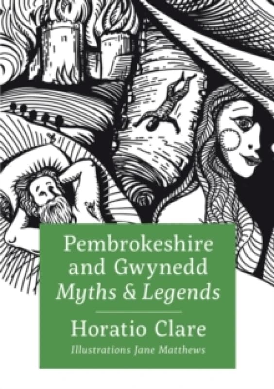 Pembrokeshire and Gwynedd Myths and Legends Hardback