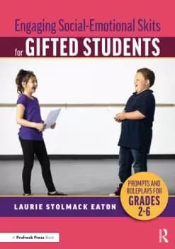 Engaging Social-Emotional Skits for Gifted Students Prompts and Roleplays for Grades 2-6