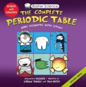 Basher Science: The Complete Periodic Table by Dan Green