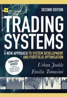 Trading Systems 2nd edition : A new approach to system development and portfolio optimisation