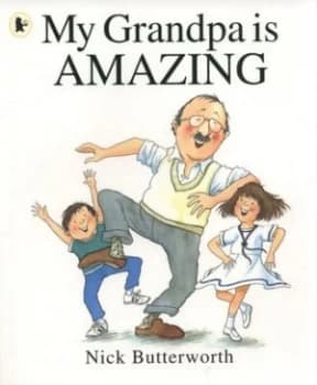 My Grandpa Is Amazing by Nick Butterworth Paperback