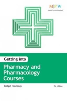 Getting into Pharmacy and Pharmacology Courses by Bridget Hutchings Book