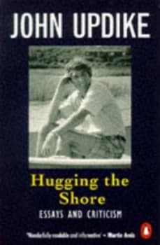 Hugging the Shore by John Updike Book