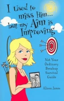 I Used to Miss Him - but My Aim Is Improving by Alison James Book