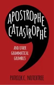 Apostrophe catastrophe by Patrick C Notchtree