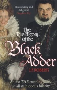 The True History of the Black Adder by J. F. Roberts Paperback