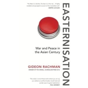 Easternisation : War and Peace in the Asian Century