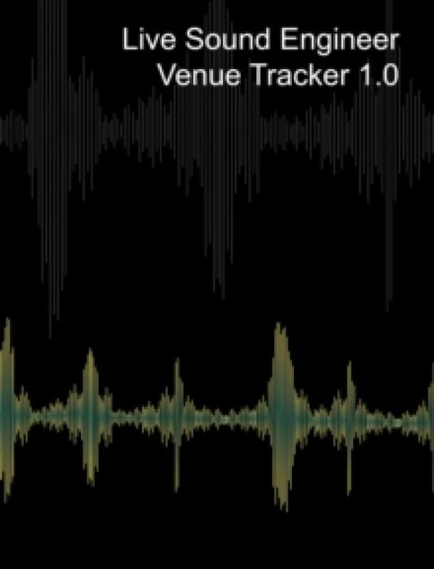 Live Sound Venue Tracker 1.0 - Blank Lined Pages, Charts and Sections 8x10 : Live Audio Venue Log Book - Sound Tech Journal Hardback