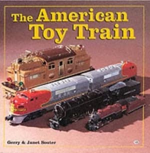 The American Toy Train by Gerry Souter and Janet Souter Book