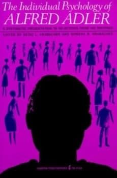 The Individual Psychology of Alfred Adler by Alfred Adler and Heinz Ludwig Ansbacher and Rowena R Ansbacher Paperback