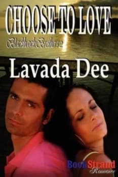 Choose to Love blackhawk Brothers 2 bookstrand Publishing Romance by Lavada Dee Paperback