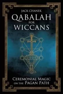 Qabalah for Wiccans : Ceremonial Magic on the Pagan Path